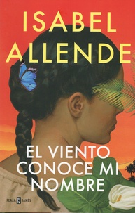 Isabel Allende - El viento conoce mi nombre.