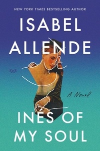 Isabel Allende - Ines of My Soul - A Novel.