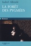 Isabel Allende - La forêt des Pygmées.