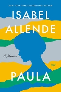 Isabel Allende - Paula - A Memoir.
