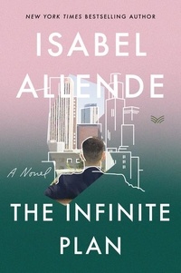 Isabel Allende - The Infinite Plan - A Novel.