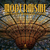 Isabel Artigas - Le Modernisme - Gaudi, Domènech i Montaner, Puig i Cadafalch....