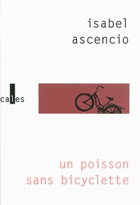 Isabel Ascencio - Un poisson sans bicyclette.