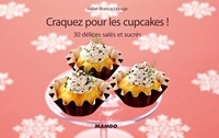 Isabel Brancq-Lepage - Craquez pour les cupcakes ! - 30 délices salés et sucrés.