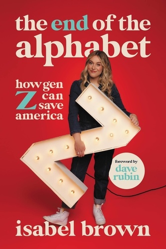 The End of the Alphabet. How Gen Z Can Save America