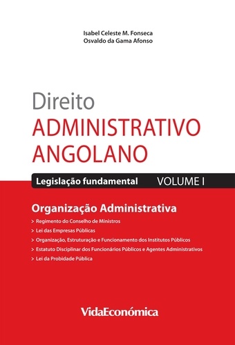 Direito Administrativo Angolano - Vol. I. Organização Administrativa