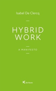 Isabel De Clercq - Hybrid Work - A manifesto.