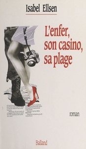 Isabel Ellsen - L'enfer, son casino, sa plage - Roman.