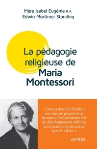 Isabel Eugenie et Edwin Mortimer Standing - Maria Montessori et la pédagogie religieuse.