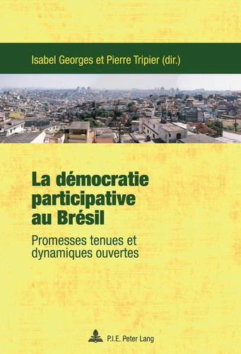 Isabel Georges et Pierre Tripier - La démocratie participative au Brésil : promesses tenues et dynamiques ouvertes.