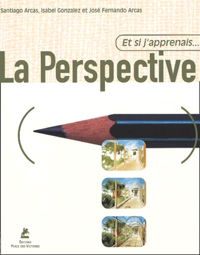 Isabel Gonzalez et Santiago Arcas - La perspective.