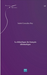 Isabel Gonzalez Rey - La didactique du français idiomatique.