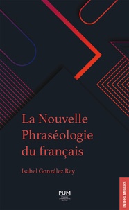 Isabel Gonzalez Rey - La nouvelle phraséologie du français.