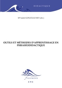 Isabel Gonzalez Rey - Outils et méthodes d'apprentissage en phraséodidactique.