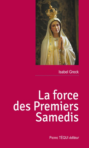 Isabel Greck - La force des premiers samedis.