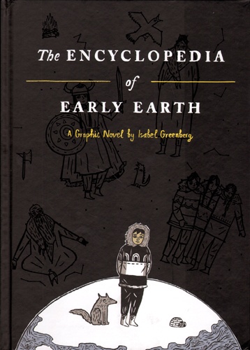 Isabel Greenberg - The Encyclopedia of Early Earth.