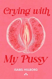 Crying With My Pussy