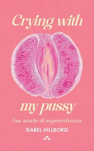 Crying with my pussy