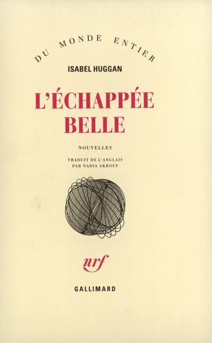 Isabel Huggan - L'échappée belle.