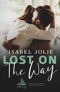  Isabel Jolie - Lost on the Way - The West Side Series, #4.