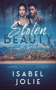  Isabel Jolie - Stolen Beauty - Arrow Tactical Security, #4.