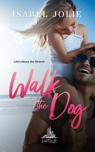  Isabel Jolie - Walk the Dog - The West Side Series, #3.