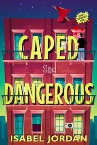  Isabel Jordan - Caped and Dangerous - Grumpy Superheroes, #1.