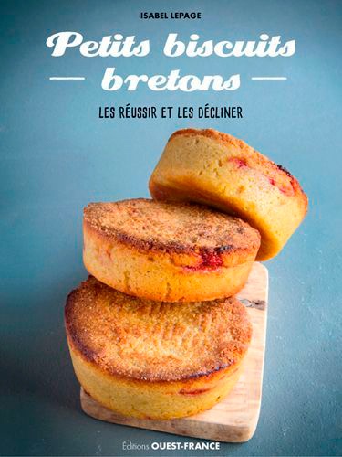 Petits biscuits bretons. Les réussir et les décliner