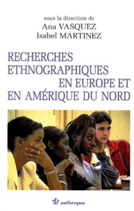 Isabel Martinez et  Collectif - Recherches ethnographiques en Europe et en Amérique du Nord.