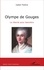 Olympe de Gouges. La liberté pour bannière