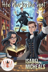 Hex Marks the Spot: Magic and Mayhem Universe
