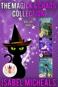 The Magick & Chaos Collection: Volume 3: Magic and Mayhem Universe