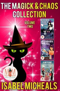 The Magick & Chaos Collection: Volume Two: Magic and Mayhem Universe