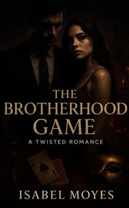 The Brotherhood Game: A Twisted Romance