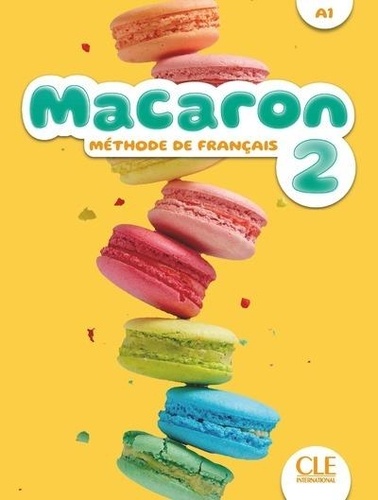 Macaron 2 A1. Méthode de français. Livre de l'élève