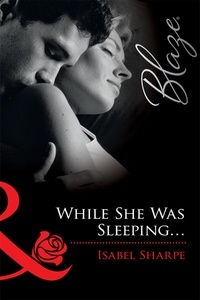 Isabel Sharpe - While She Was Sleeping....