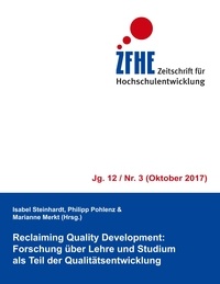 Isabel Steinhardt et Philipp Pohlenz - Reclaiming Quality Development: - Forschung über Lehre und Studium als Teil der Qualitätsentwicklung.