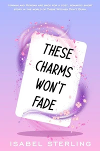 These Charms Won't Fade