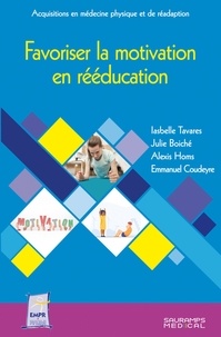 Isabel Tavares et Julie Boiché - Favoriser la motivation en rééducation.
