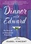 Dinner with Edward. A Story of an Unexpected Friendship