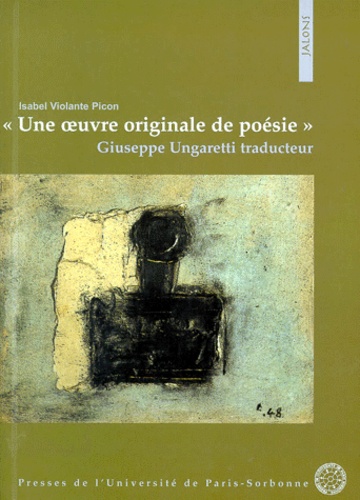 Isabel Violante Picon - Une Oeuvre Originale De Poesie. Giuseppe Ungaretti Traducteur.