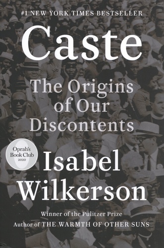 Isabel Wilkerson - Caste - The Origins of Our Discontents.