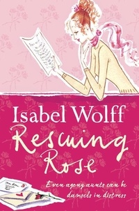 Isabel Wolff - Rescuing Rose.