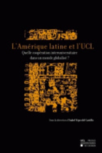 Isabel Yepez del Castillo - L'Amérique latine et l'UCL - Quelle coopération interuniversitaire dans un monde globalisé ?.