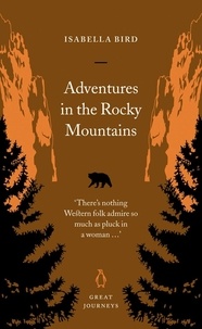 Isabella Bird - Adventures in the Rocky Mountains.