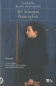 Isabella Bossi Fedrigotti - Di buona famiglia.