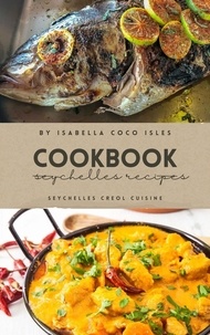  Isabella Coco Isle - Island Delights:  The Unveiled Aromas of Seychellois Creole Cuisine.