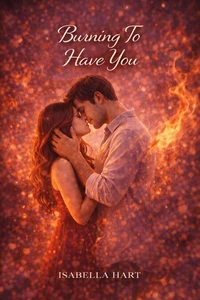 Burning To Have You