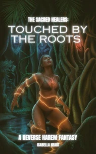 The Sacred Healers: Touched by the Roots