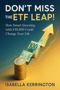 Don’t Miss the ETF Leap! How Smart Investing with €10,000 Could Change Your Life